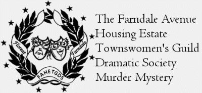 Presenting The Farndale Avenue Housing Estate Townswomen's Guild Dramatic Society Murder Mystery